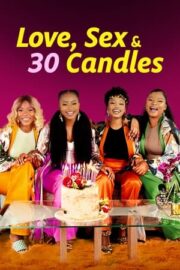 Love, Sex and 30 Candles – Aşk,Seks ve 30 Mum
